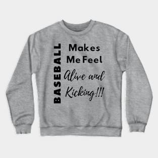 Baseball Alive and Kicking Crewneck Sweatshirt